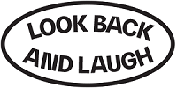 Look Back and Laugh